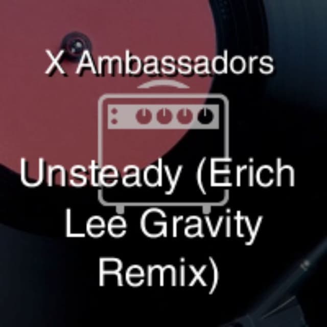 Unsteady (Erich Lee Gravity Remix)