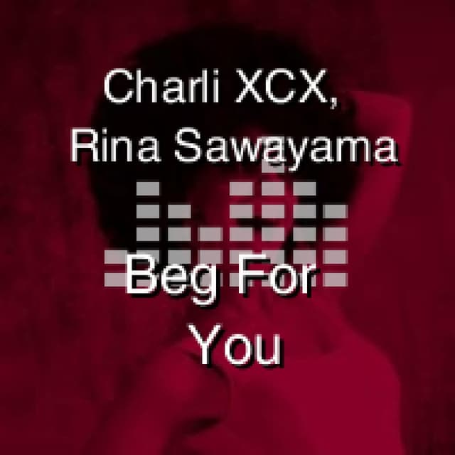 Beg For You