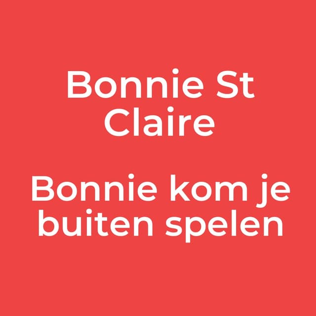 Bonnie kom je buiten spelen