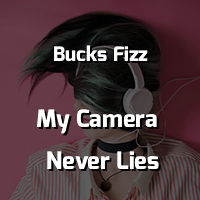 My Camera Never Lies