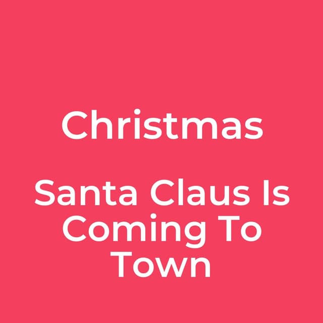 Santa Claus Is Coming To Town