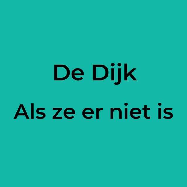 Als ze er niet is