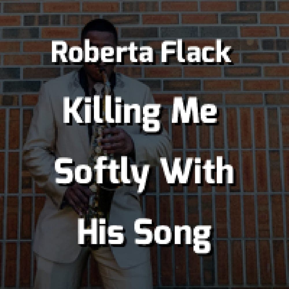 Roberta Flack - Killing Me Softly With His Song