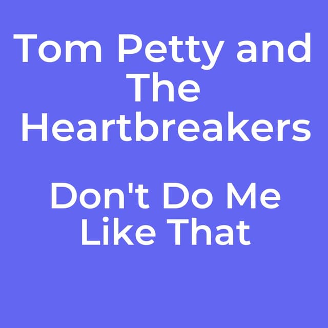 Don't Do Me Like That