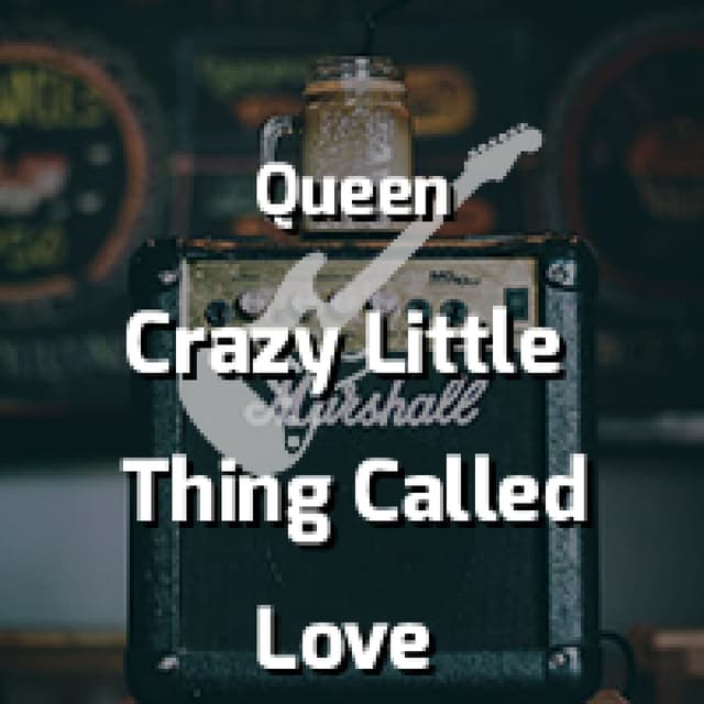Crazy Little Thing Called Love