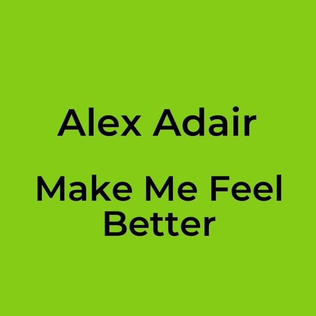 Make Me Feel Better