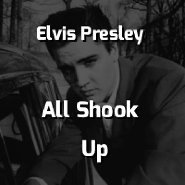 Elvis Presley - All Shook Up