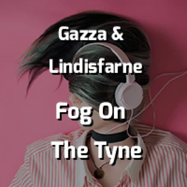 Fog On The Tyne (Revisited)