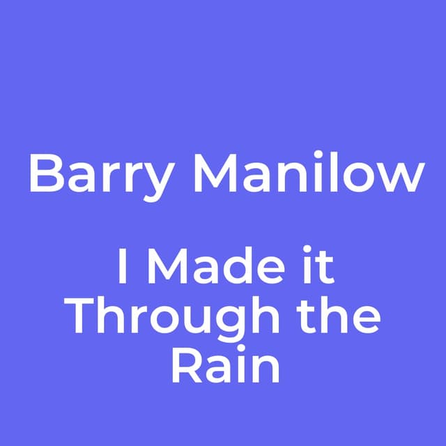 I Made it Through the Rain