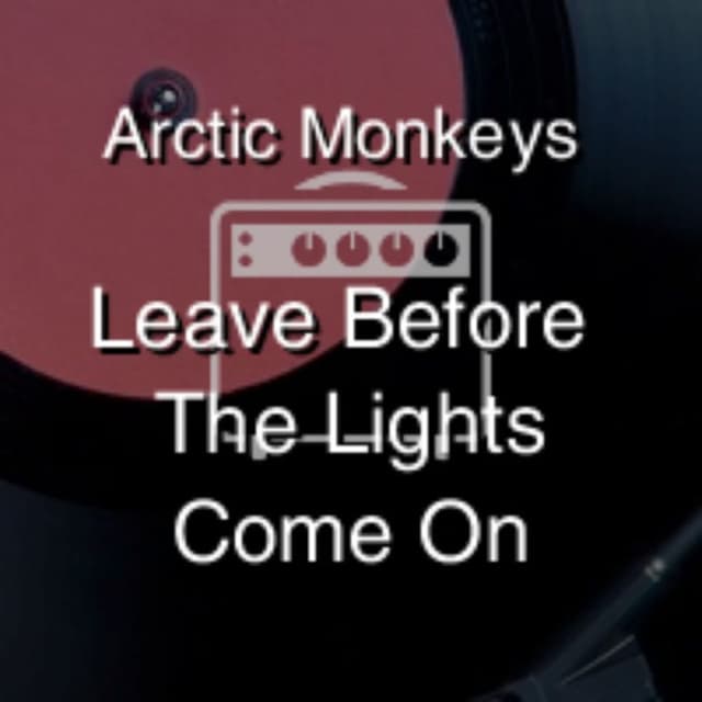 Leave Before The Lights Come On