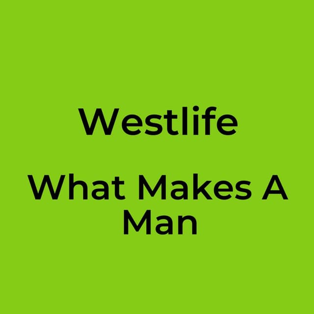 What Makes A Man