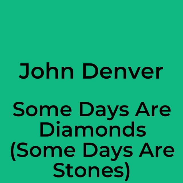Some Days Are Diamonds (Some Days Are Stones)