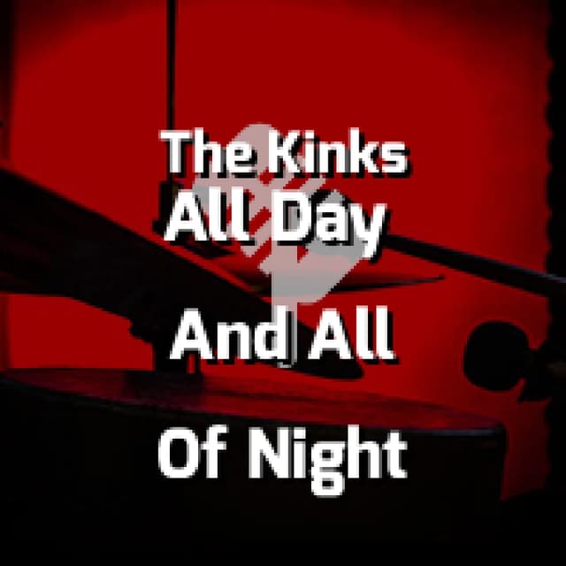 All Day And All Of The Night