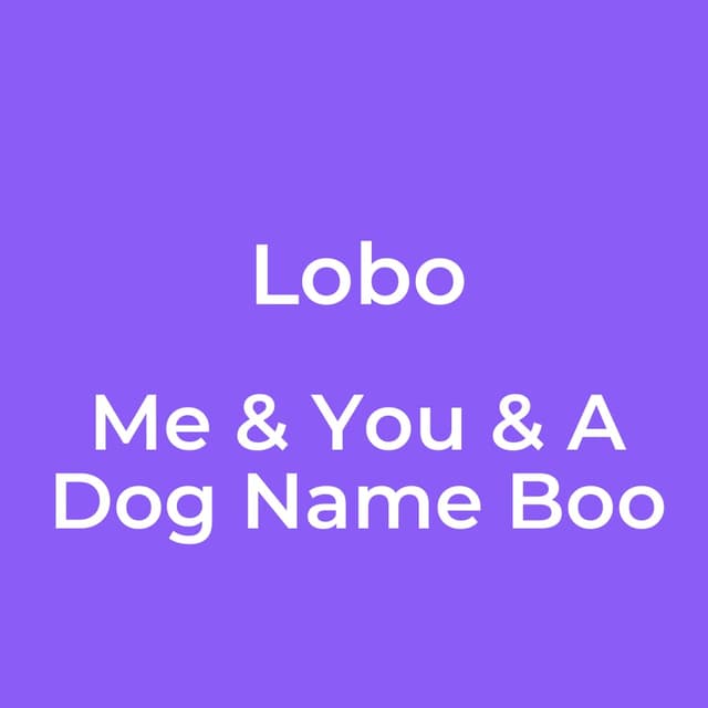 Me & You & A Dog Name Boo