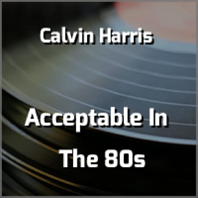 Acceptable In The 80s