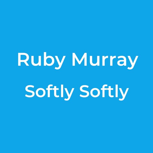 Softly Softly