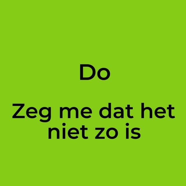 Zeg me dat het niet zo is