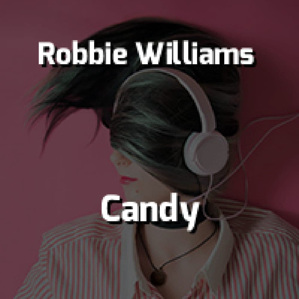 Robbie Williams - Candy