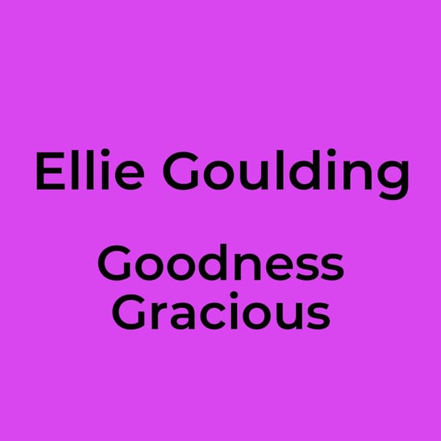 Goodness Gracious