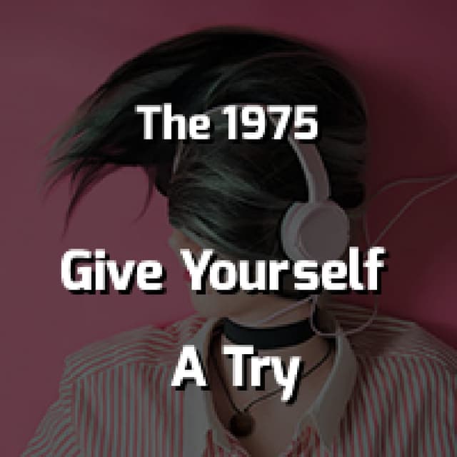 Give Yourself A Try
