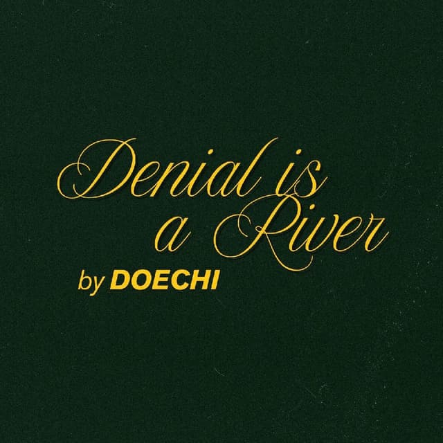 Denial Is A River
