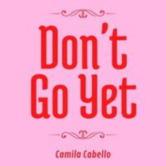 Don't Go Yet