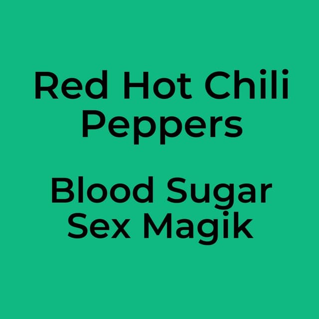 Blood Sugar Sex Magik