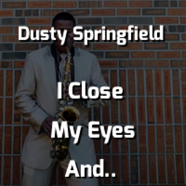 I Close My Eyes And Count To Ten