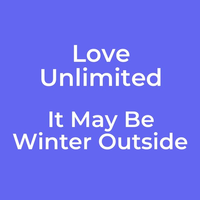 It May Be Winter Outside