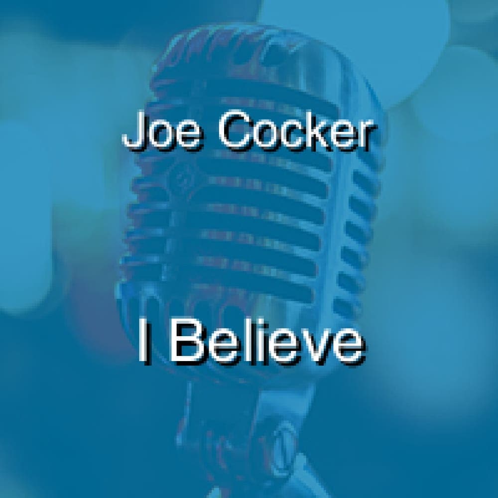Joe Cocker - I Believe