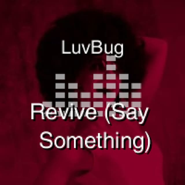 Revive (Say Something)