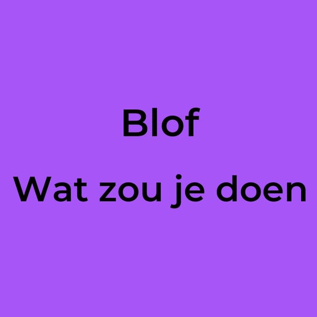 Wat zou je doen