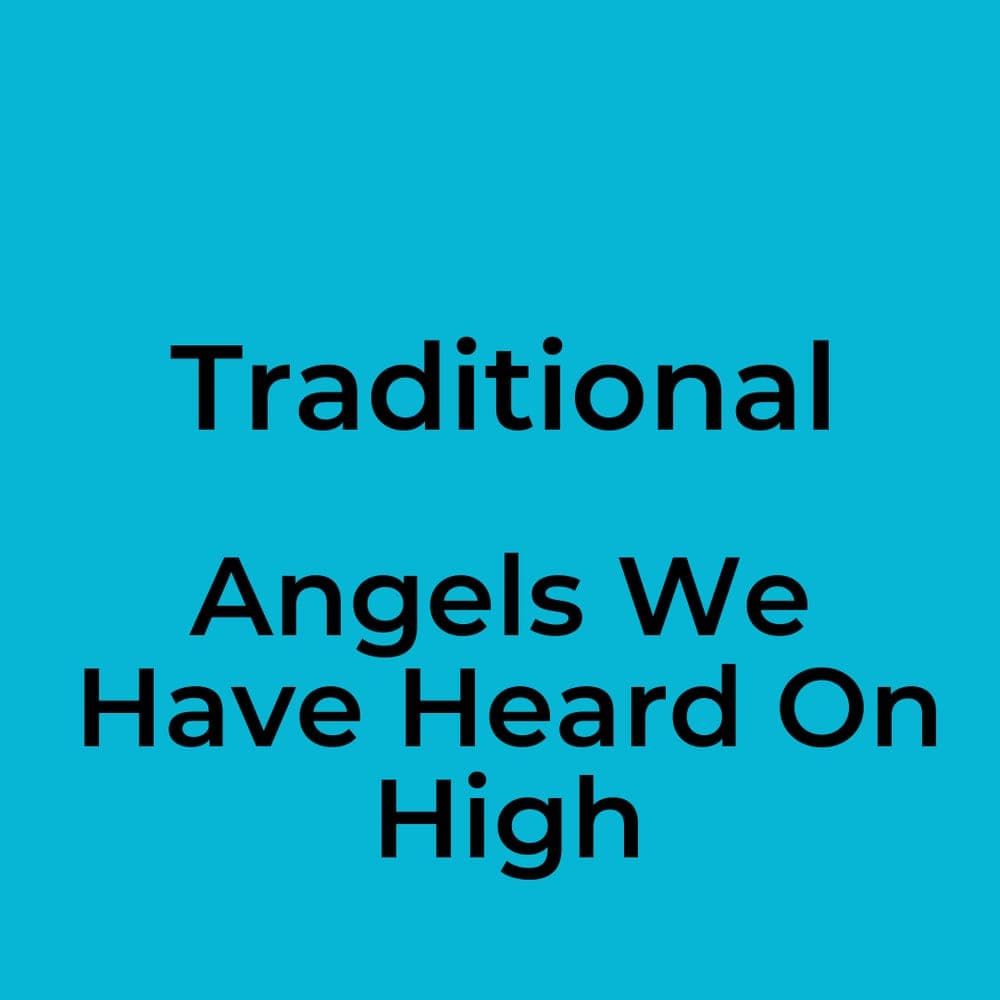 Traditional - Angels We Have Heard On High