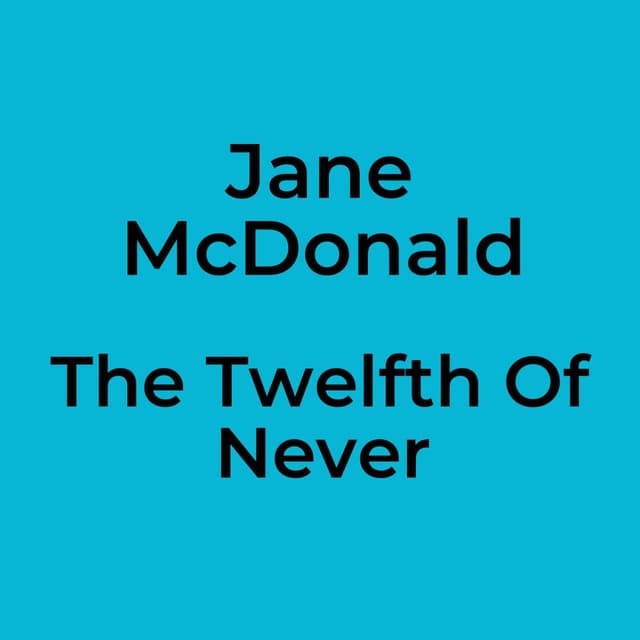 The Twelfth Of Never