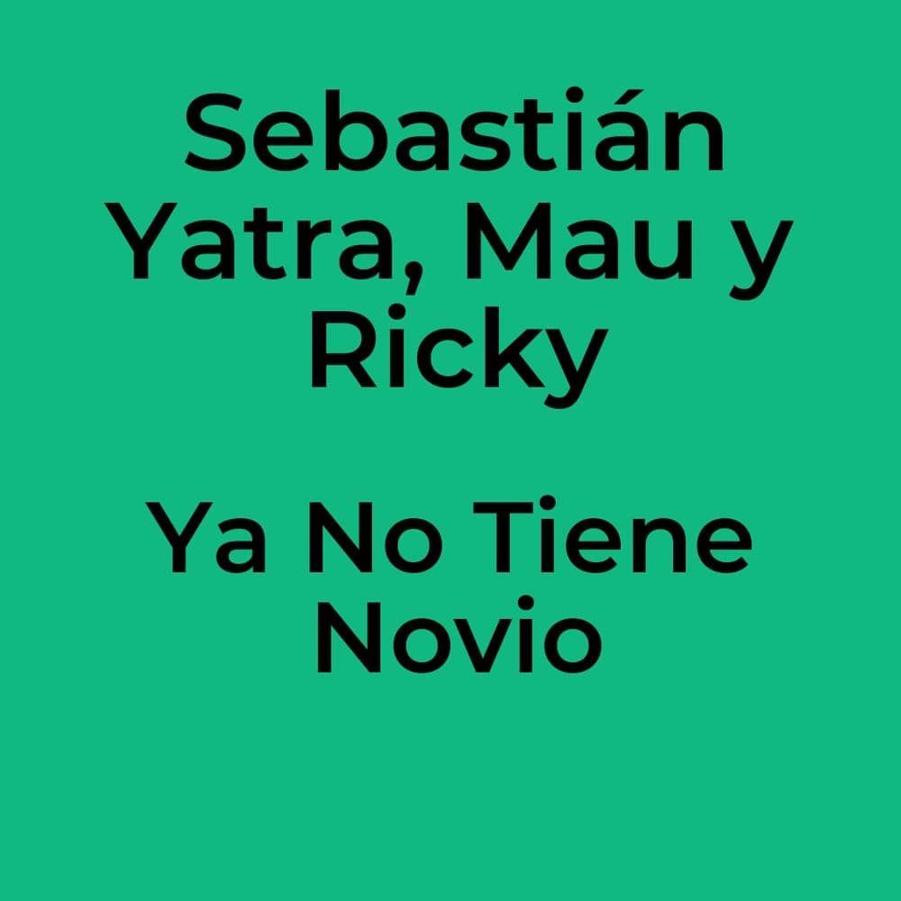 Sebastián Yatra, Mau y Ricky - Ya No Tiene Novio