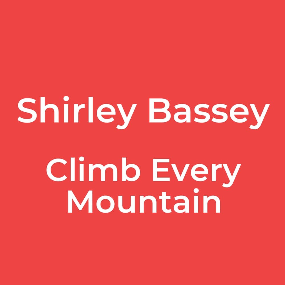 Shirley Bassey - Climb Every Mountain