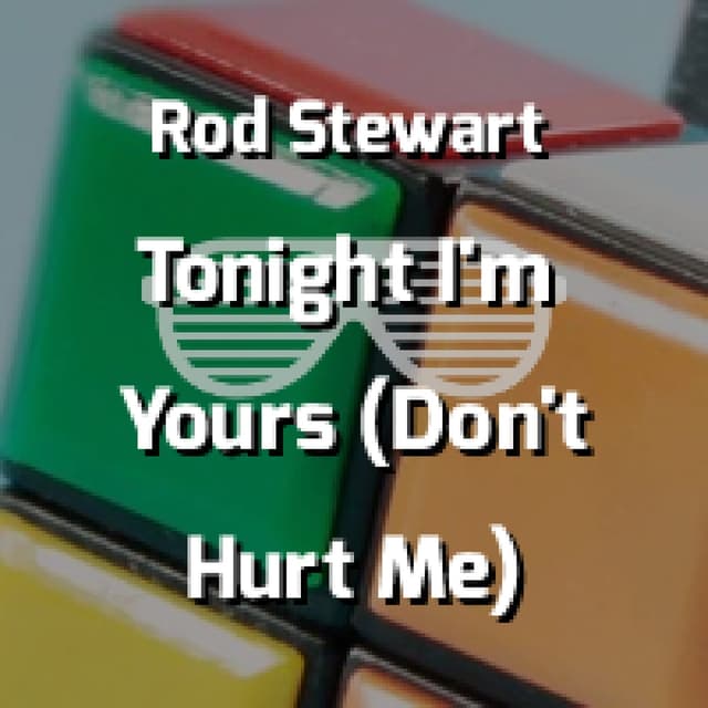 Tonight I'm Yours (Don't Hurt Me)