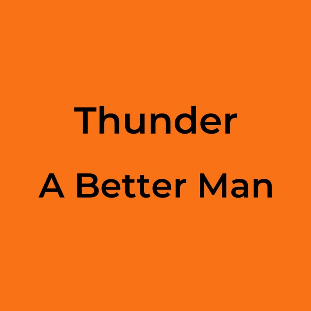 Thunder - A Better Man