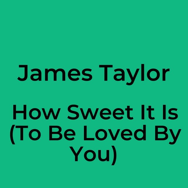 How Sweet It Is (To Be Loved By You)