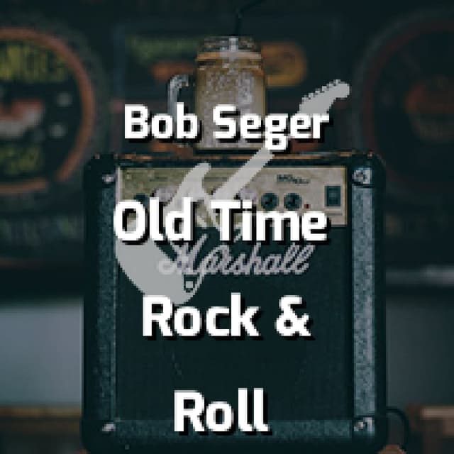 Old Time Rock & Roll