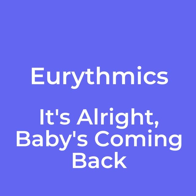 It's Alright, Baby's Coming Back