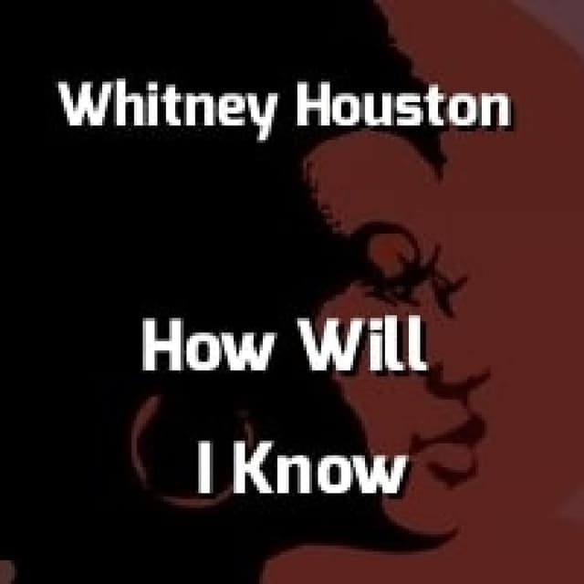 Whitney Houston - How Will I Know