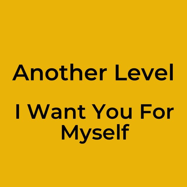 I Want You For Myself