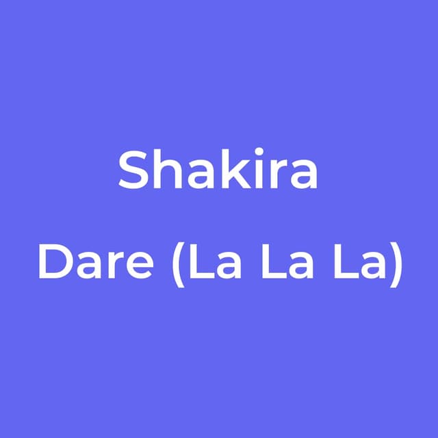 Dare (La La La)