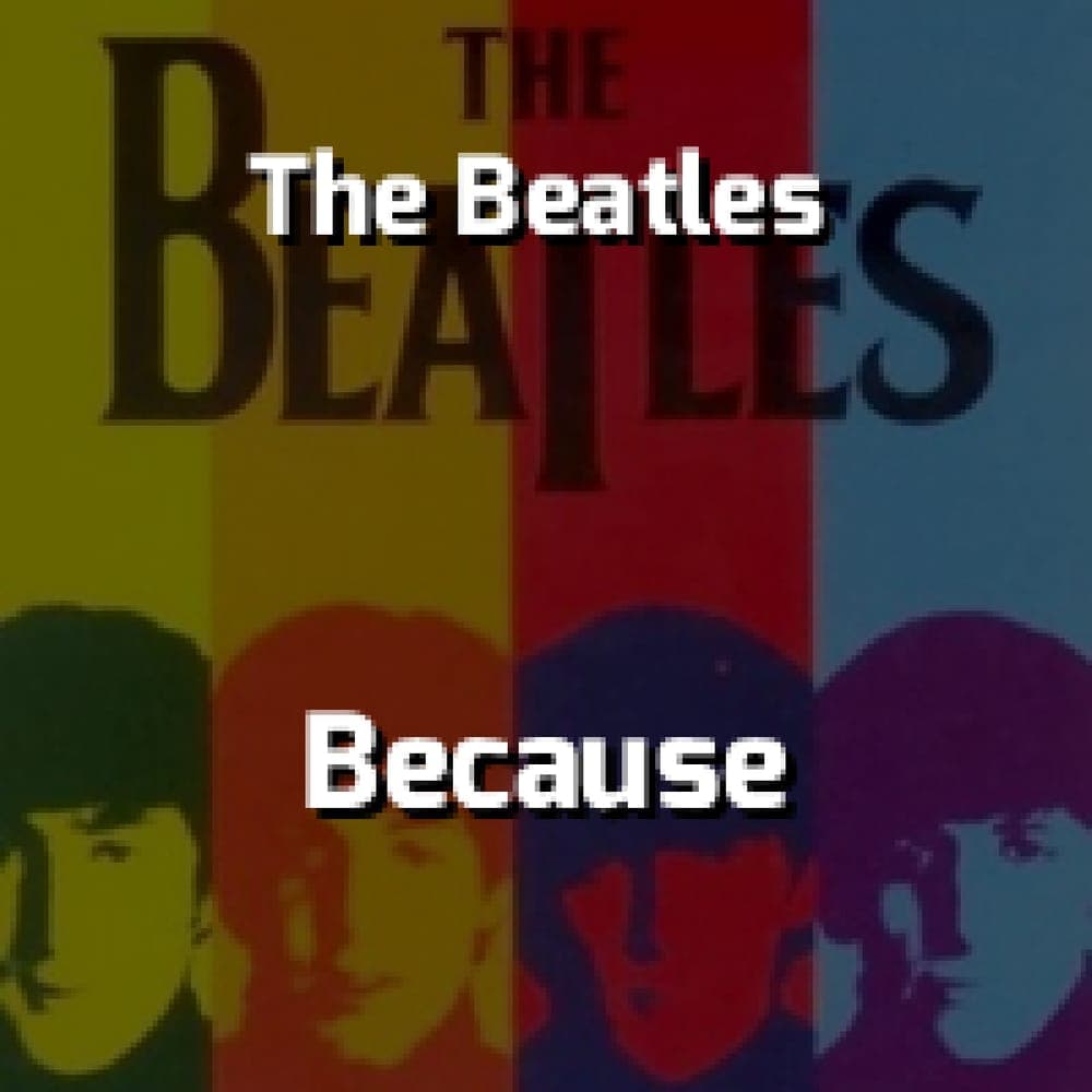 The Beatles - Because