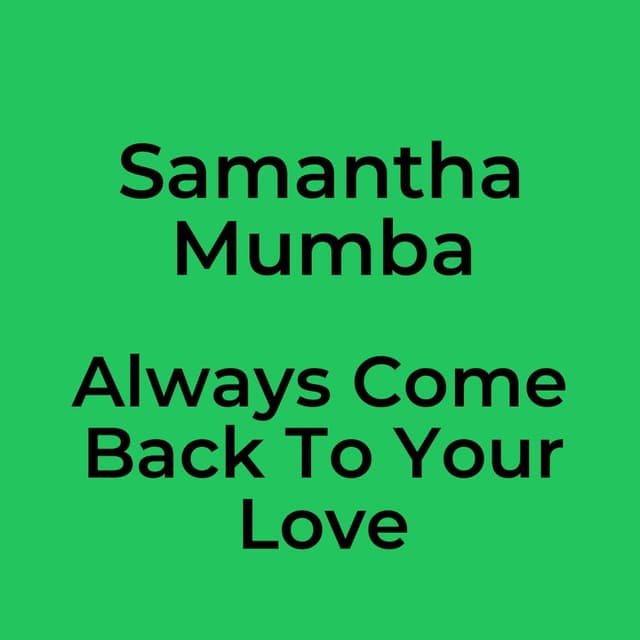 Always Come Back To Your Love