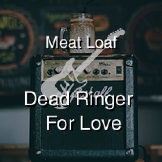 Dead Ringer For Love