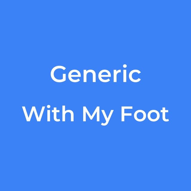 Generic - With My Foot