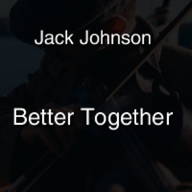 Better Together