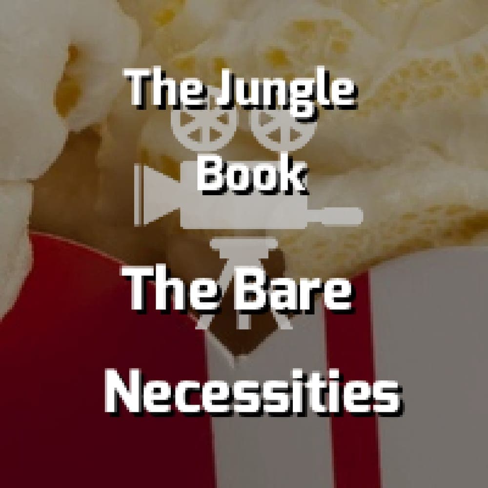 The Jungle Book - The Bare Necessities